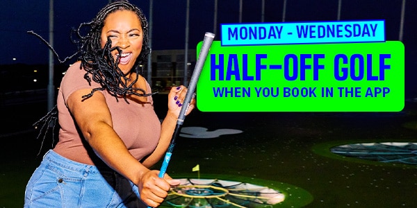 Monday - Wednesday Half-Off Golf When You Book in the App