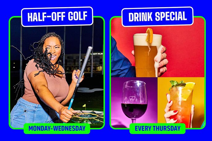 Half-Off Golf Monday-Wednesday | Drink Special Every Thursday