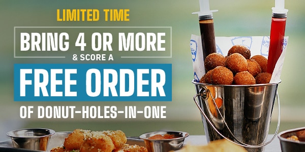 Bring 4 Or More & Score A Free Order of Donut Holes In One