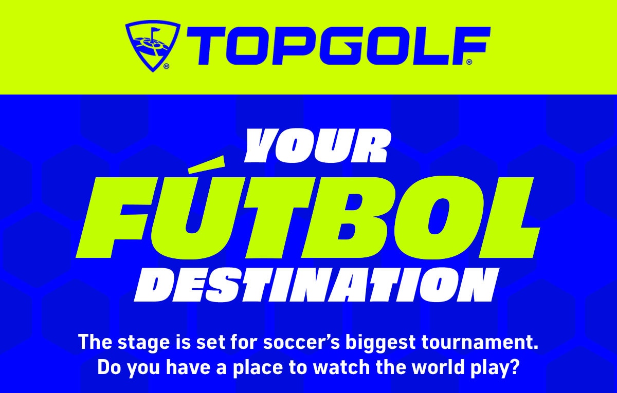 Topgolf Your Futbol Destination
